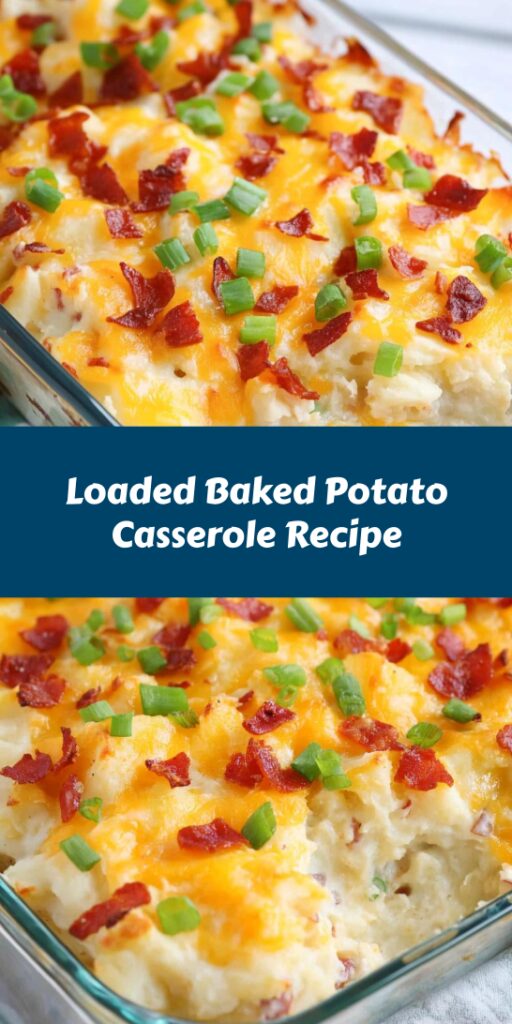 Loaded Baked Potato Casserole Recipe