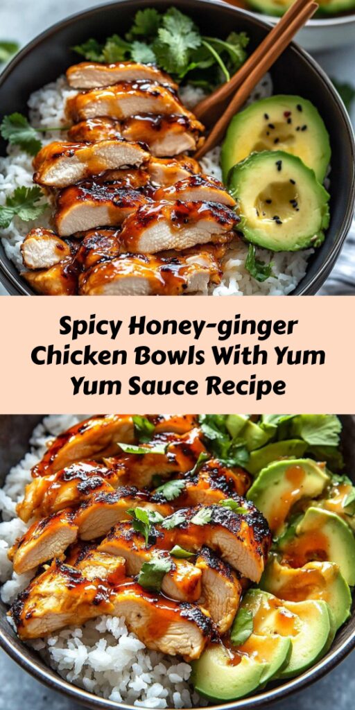Spicy Honey-ginger Chicken Bowls With Yum Yum Sauce Recipe