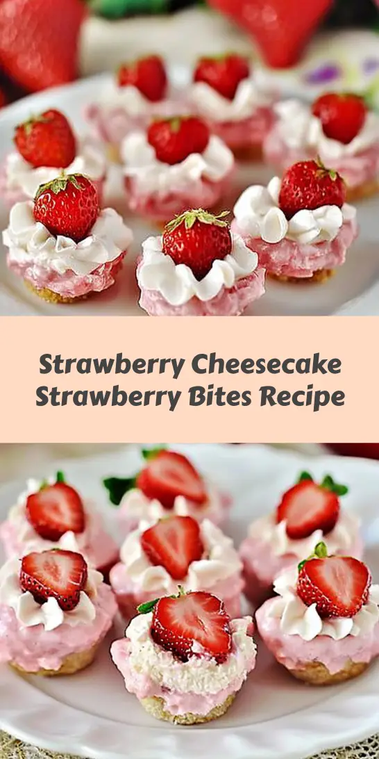 Strawberry Cheesecake Strawberry Bites Recipe