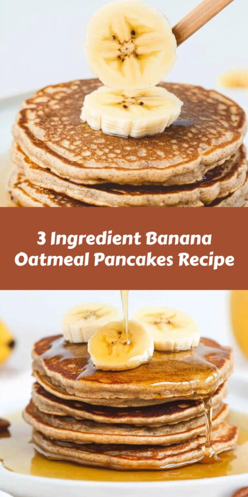3 Ingredient Banana Oatmeal Pancakes Recipe