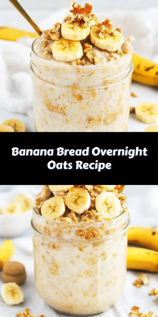 Banana Bread Overnight Oats Recipe