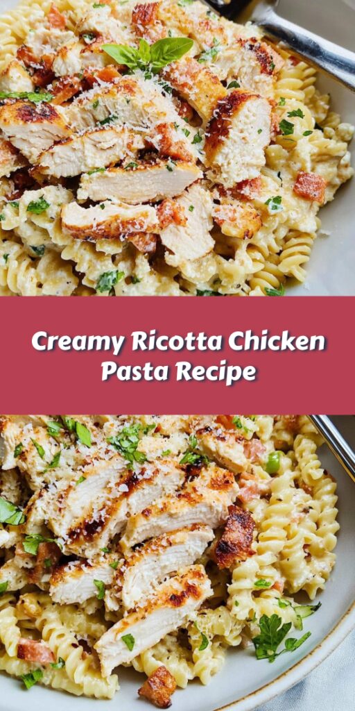 Creamy Ricotta Chicken Pasta Recipe