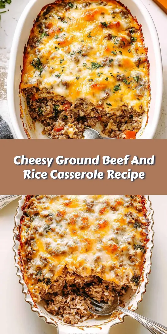 Cheesy Ground Beef And Rice Casserole Recipe